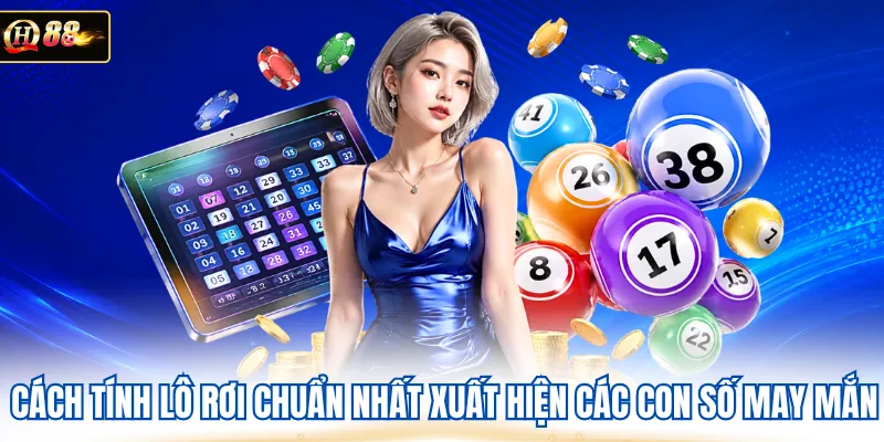 Cách tính lô rơi chuẩn nhất xuất hiện các con số may mắn