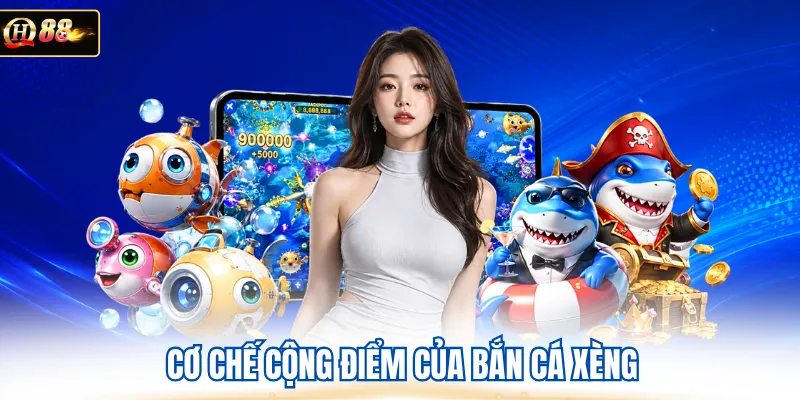 Cơ chế cộng điểm của bắn cá xèng