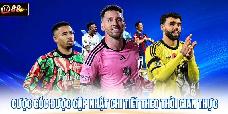 Cược góc được cập nhật chi tiết theo thời gian thực