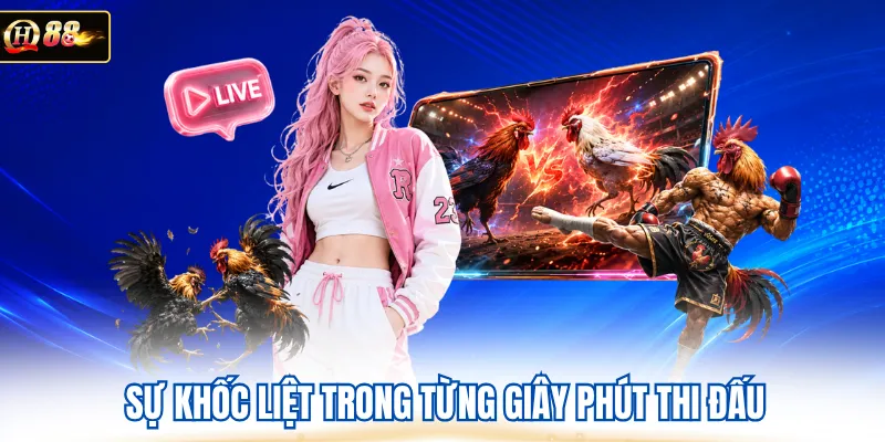 Sự khốc liệt trong từng giây phút thi đấu 