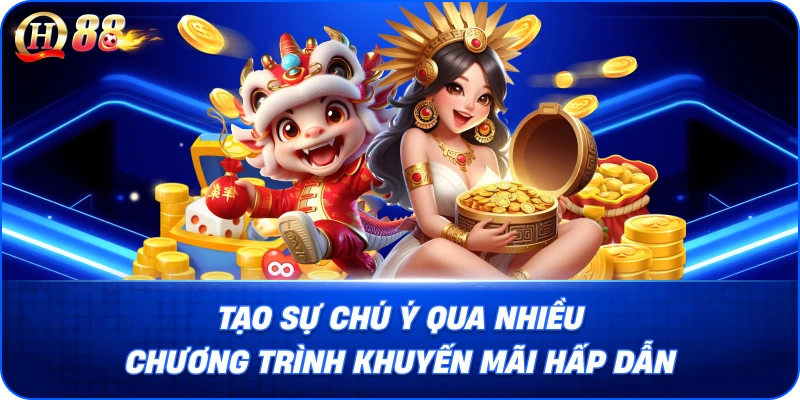 Tạo sự chú qua nhiều chương trình khuyến mã tại QH88