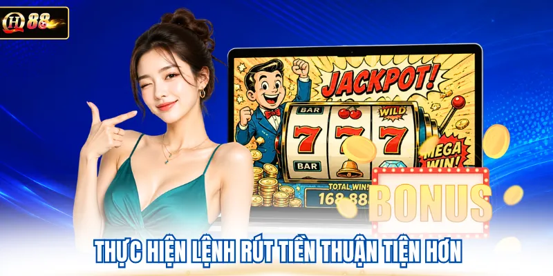 Thực hiện lệnh rút tiền thuận tiện hơn