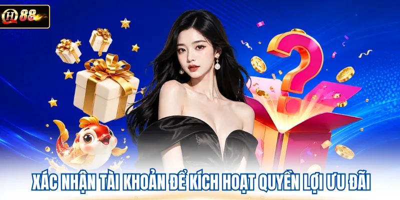 Xác nhận tài khoản để kích hoạt quyền lợi ưu đãi 